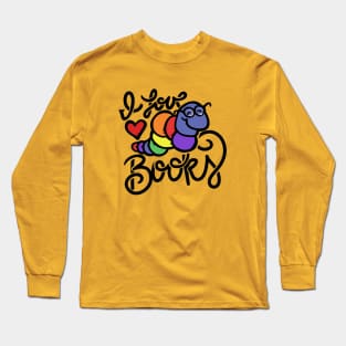 I love books Long Sleeve T-Shirt